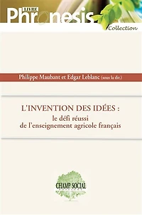 L' invention des idées: le défi réussi de l’enseignement agricole français