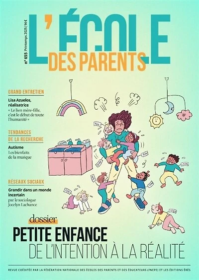 L'Ecole des parents, n°655. Petite enfance, de l'intention à la réalité