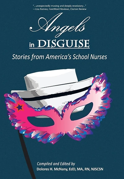 Angels Disguise: Stories from America's School Nurses