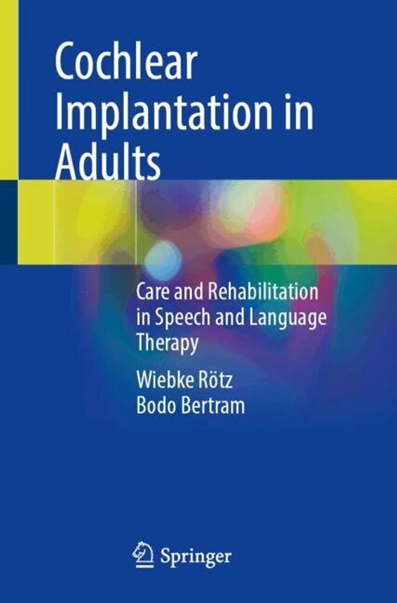 Cochlear Implantation Adults: Care and Rehabilitation Speech Language Therapy