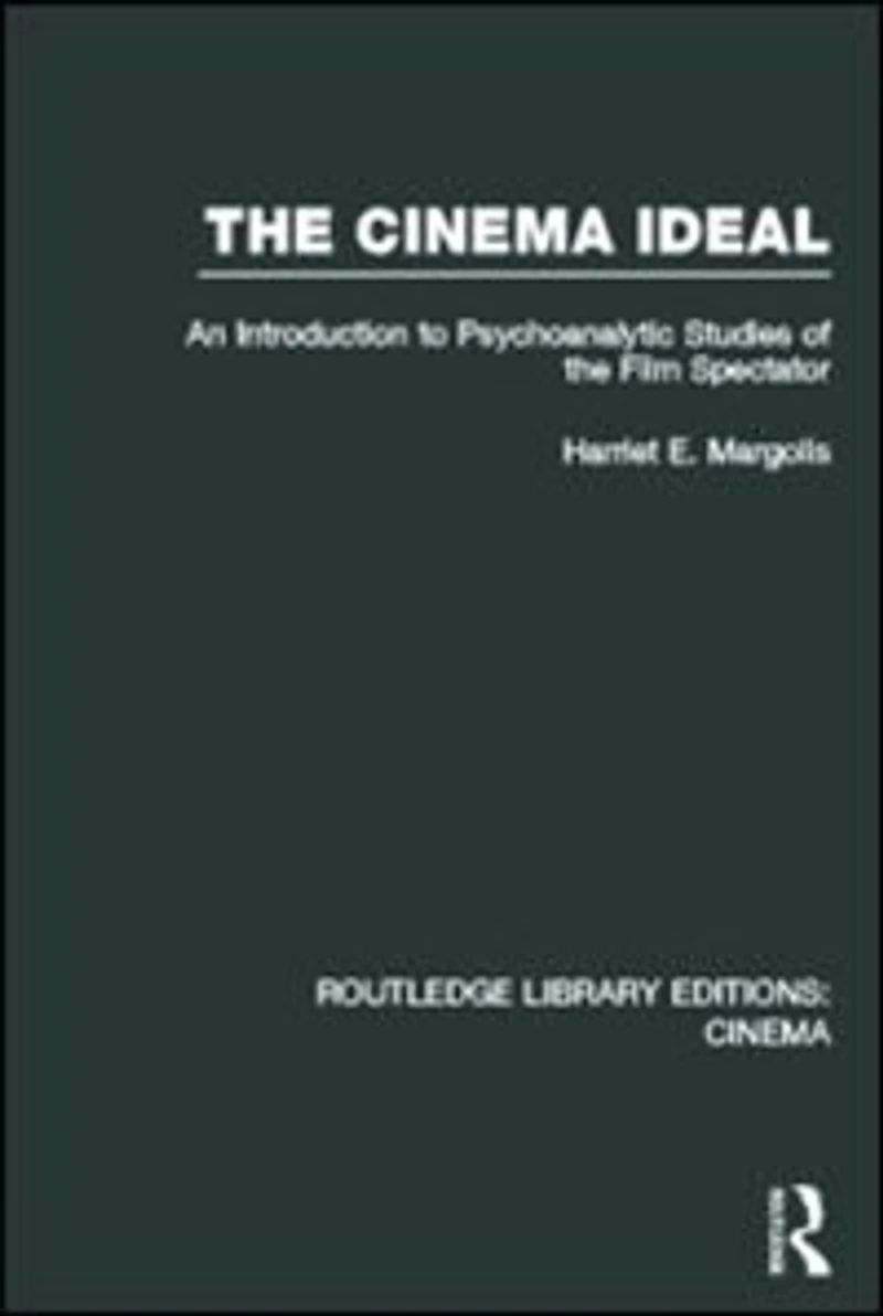 the Cinema Ideal: An Introduction to Psychoanalytic Studies of Film Spectator