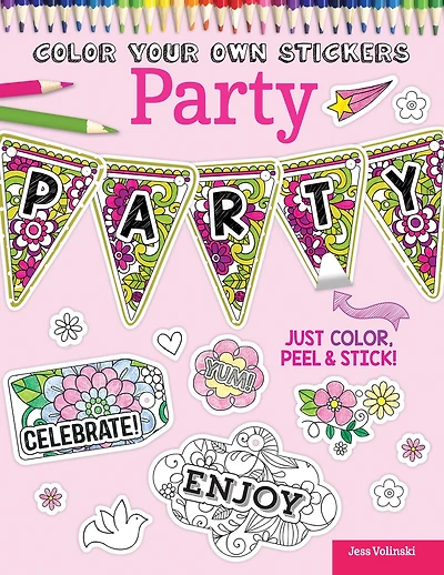 Color Your Own Stickers Party: Just Color, Peel & Stick