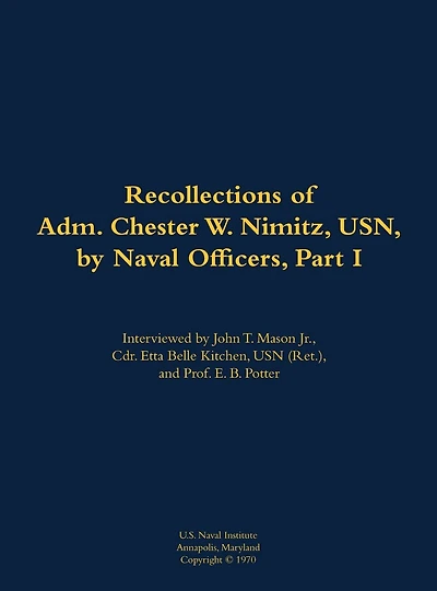 The Recollections of Adm. Chester W. Nimitz, USN, by Naval Officers