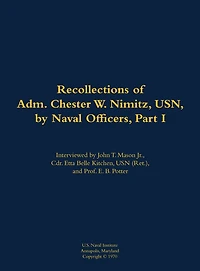 The Recollections of Adm. Chester W. Nimitz, USN, by Naval Officers