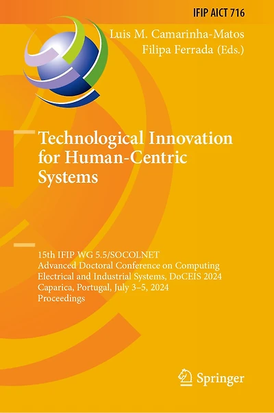 Technological Innovation for Human-Centric Systems: 15th IFIP WG ./SOCOLNET Advanced Doctoral Conference on Computing, Electrical and Industrial Systems, DoCEIS 2024, Caparica, Portugal, July 3
