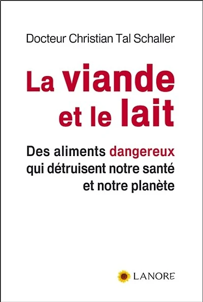 La viande et le lait: des aliments dangereux qui détruisent notre santé et notre planète