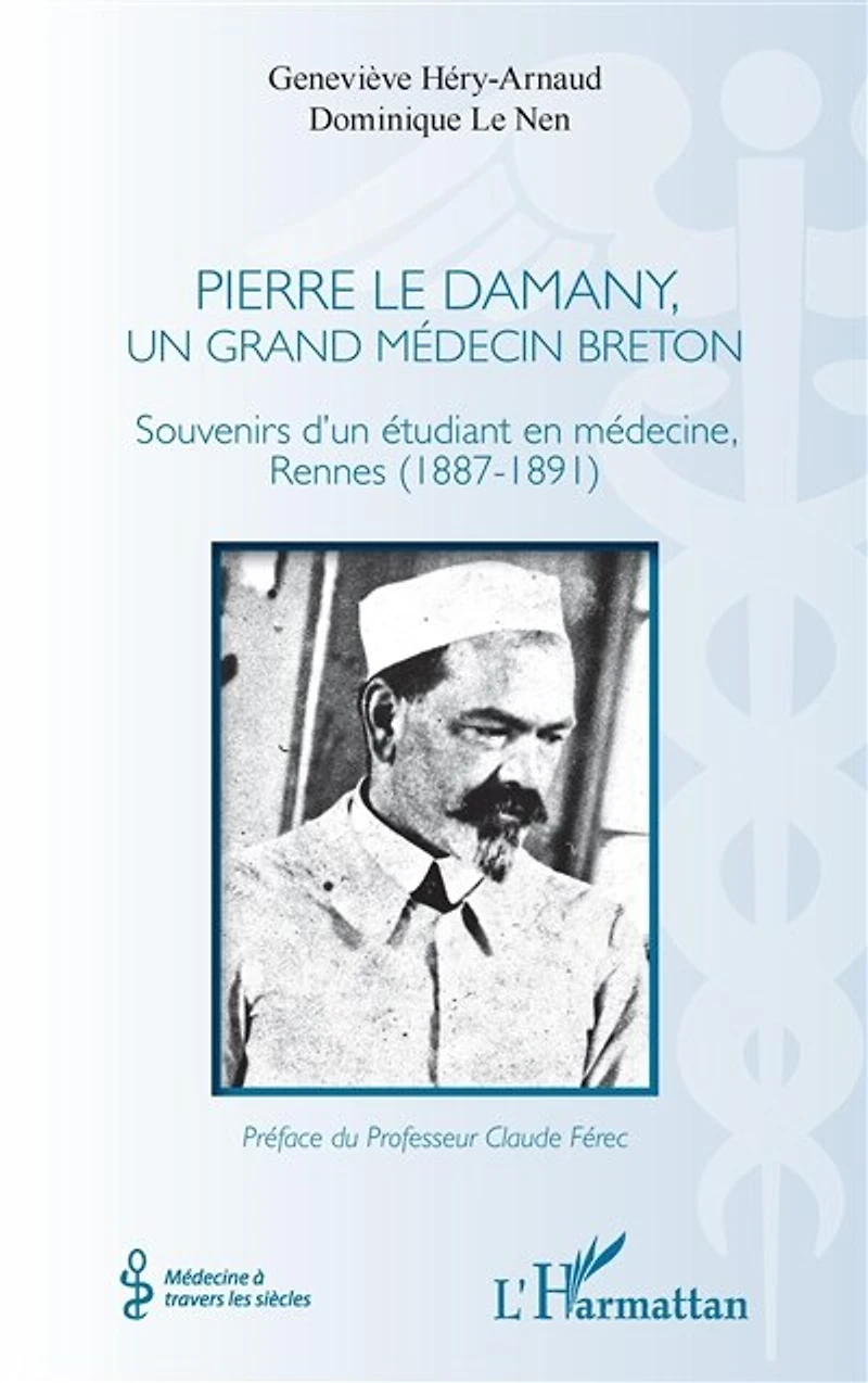 Pierre Le Damany, un grand médecin breton: Souvenirs d'un étudiant en médecine, Rennes (1887-1891)