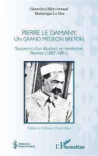 Pierre Le Damany, un grand médecin breton: Souvenirs d'un étudiant en médecine, Rennes (1887-1891)