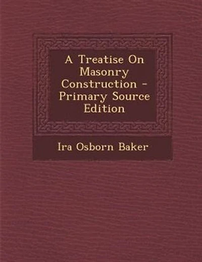A Treatise On Masonry Construction - Primary Source Edition