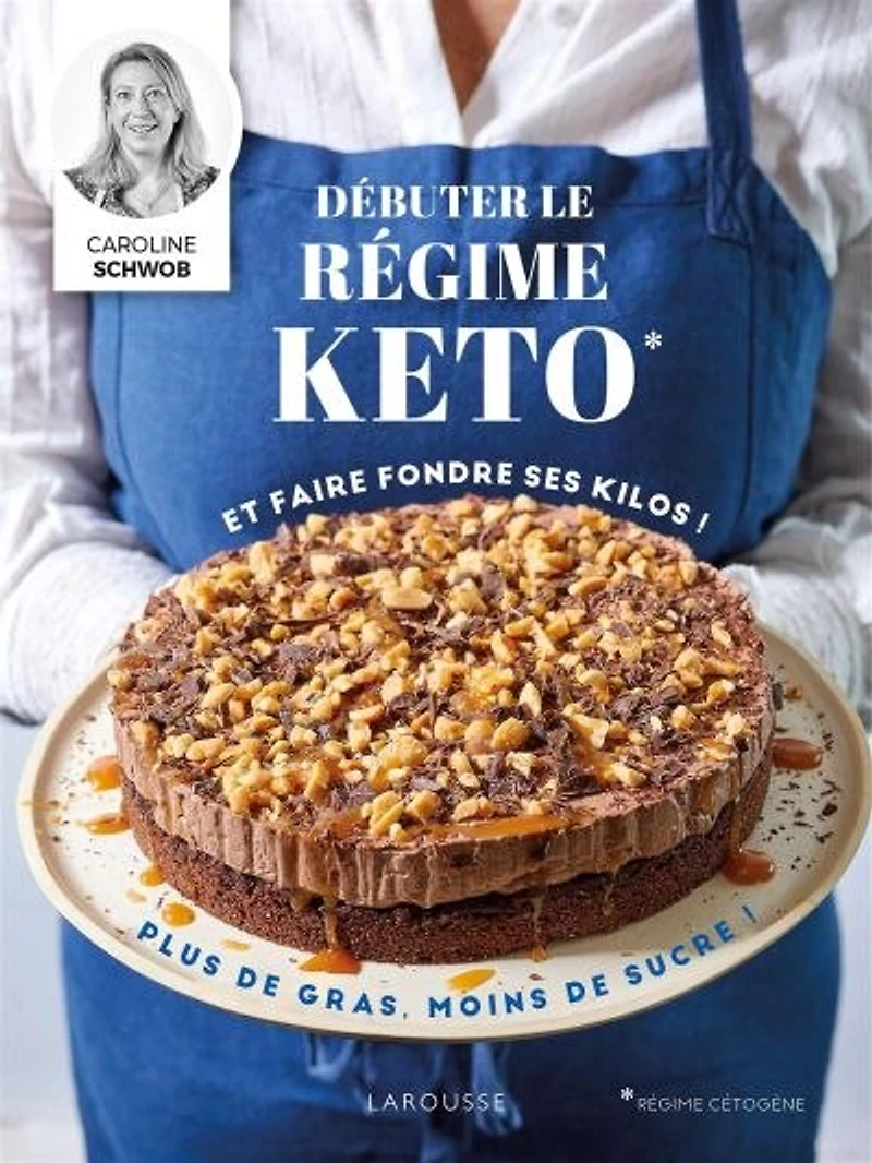 Débuter le régime keto et faire fondre ses kilos !: plus de gras, moins sucre !