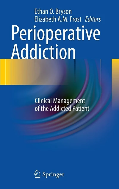 Perioperative Addiction: Clinical Management of the Addicted Patient