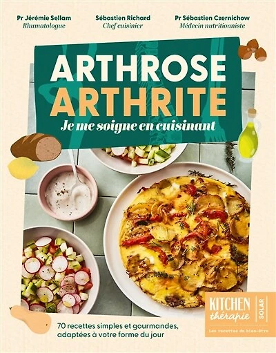 Arthrose, arthrite: je me soigne en cuisinant
