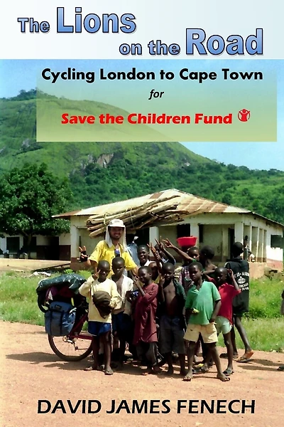 The Lions on the Road: Cycling from London to Cape Town for Save the Children Fund