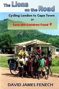 The Lions on the Road: Cycling from London to Cape Town for Save the Children Fund