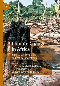 Climate Change in Africa: Adaptation, Resilience, and Policy Innovations