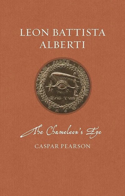 Leon Battista Alberti: The Chameleon’s Eye
