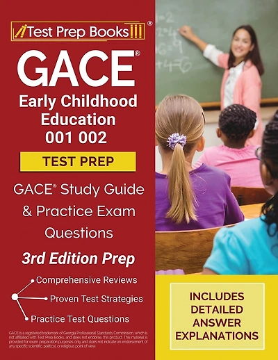 GACE Early Childhood Education 001 002 Test Prep: GACE Study Guide and Practice Exam Questions [3rd Edition Prep]
