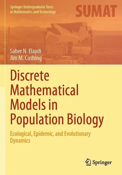 Discrete Mathematical Models in Population Biology: Ecological, Epidemic, and Evolutionary Dynamics