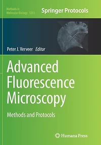 Advanced Fluorescence Microscopy: Methods And Protocols