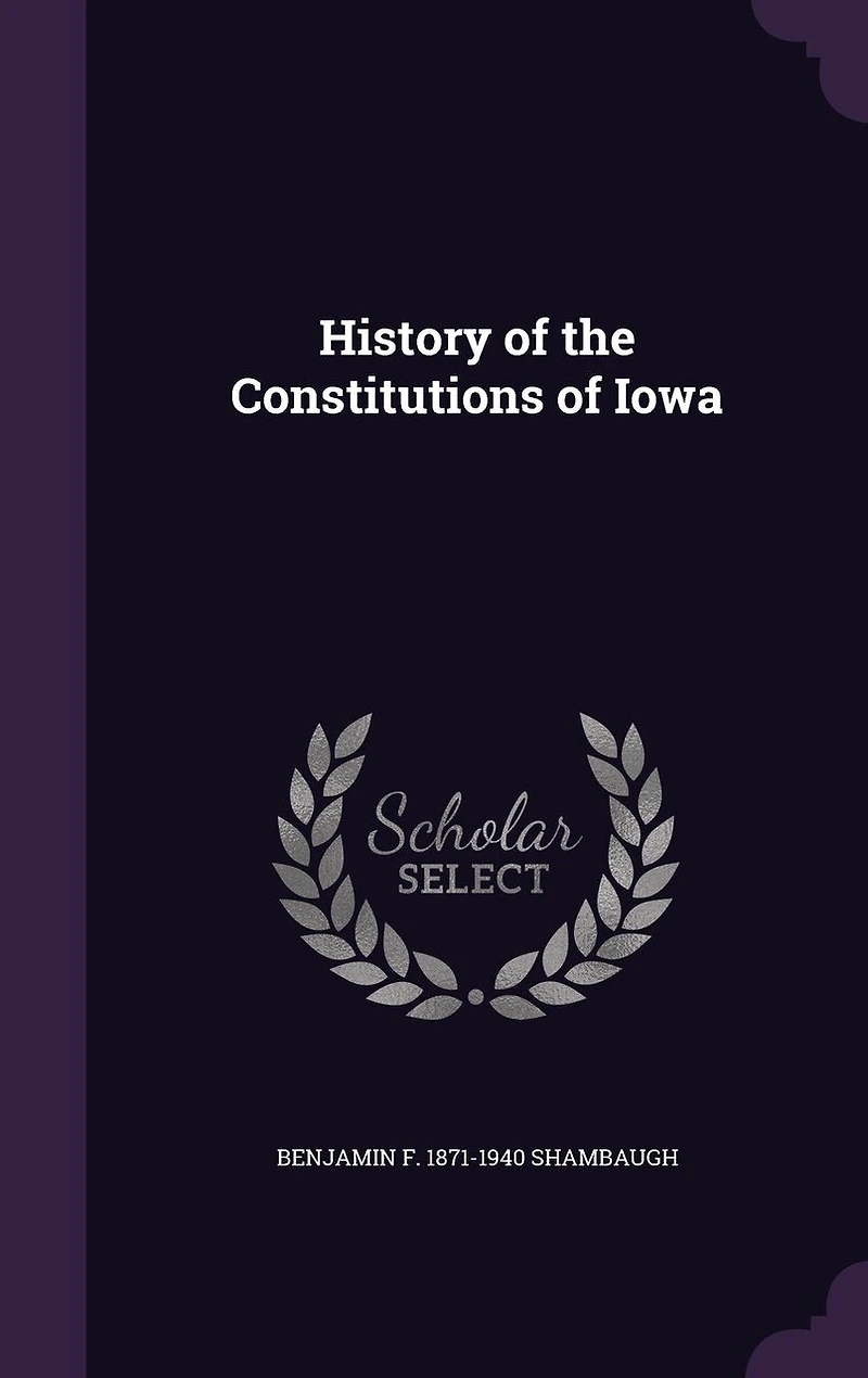 History of the Constitutions Iowa