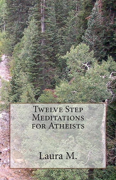 Twelve Step Meditations For Atheists