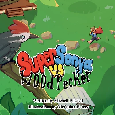 Super Sonya vs. the Woodpecker