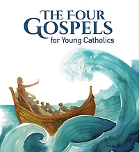 The Four Gospels for Young Catholics