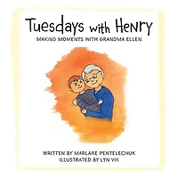 Tuesdays with Henry: Making Moments Grandma Ellen