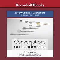 Conversations On Leadership: 6 Leaders On What Drives Excellence
