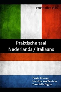 Praktische taal Nederlands / Italiaans: tweetalige gids