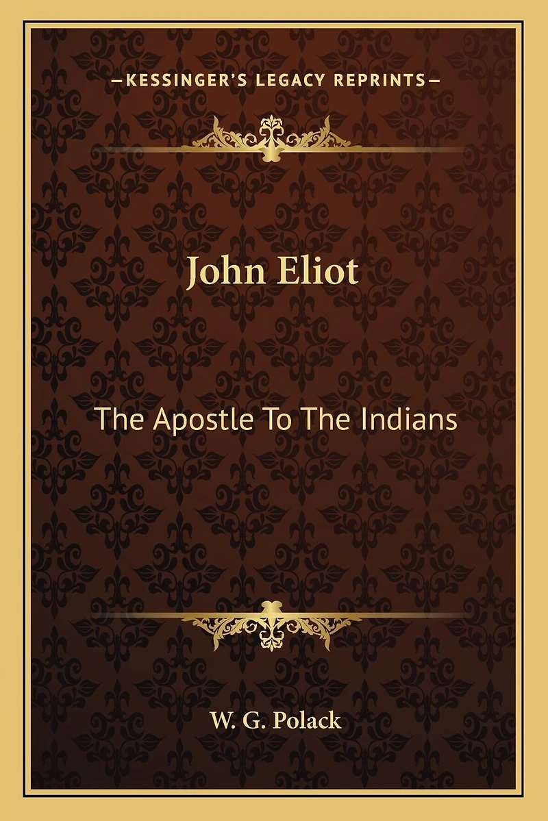 John Eliot: The Apostle to the Indians