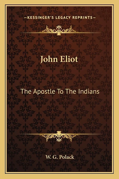 John Eliot: The Apostle to the Indians