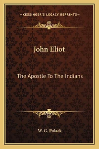 John Eliot: The Apostle to the Indians