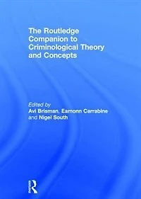 The Routledge Companion To Criminological Theory And Concepts