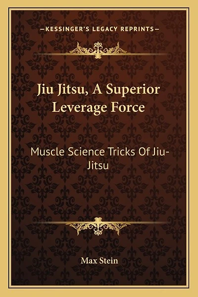 Jiu Jitsu, A Superior Leverage Force: Muscle Science Tricks Of Jiu-Jitsu
