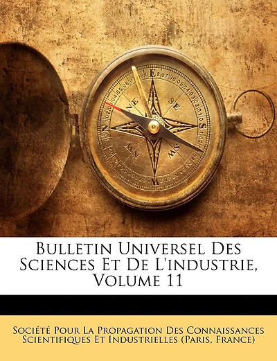 Bulletin Universel Des Sciences Et De L'industrie, Volume 11