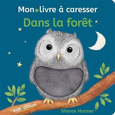 Dans la forêt : mon livre à caresser: mon livre à caresser