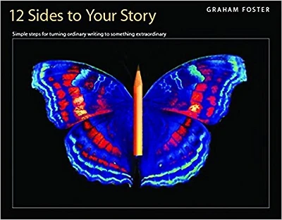 12 Sides to Your Story: Simple Steps for Turning Ordinary Writing into Something Extraordinary