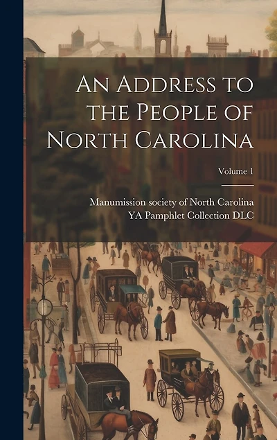 An Address to the People of North Carolina; Volume 1