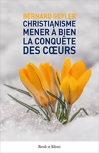 Christianisme: mener à bien la conquête des coeurs
