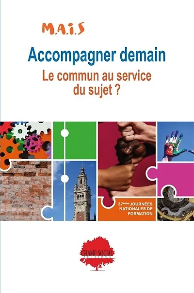 Accompagner demain : le commun au service du sujet ?: le commun au service du sujet ?