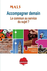 Accompagner demain : le commun au service du sujet ?: le commun au service du sujet ?