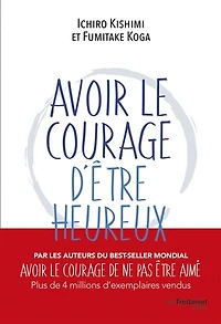 Avoir le courage d'être heureux