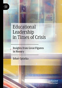 Educational Leadership Times of Crisis: Insights from Great Figures History
