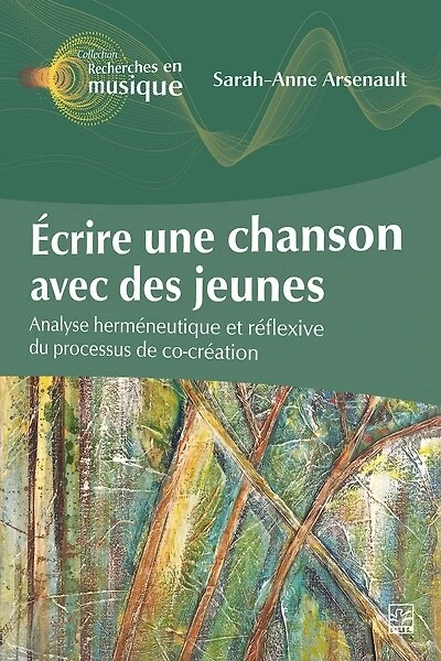 Écrire une chanson avec des jeunes : Analyse herméneutique et réflexive du processus de co-création: Analyse herméneutique et réflexive du processus de co-création