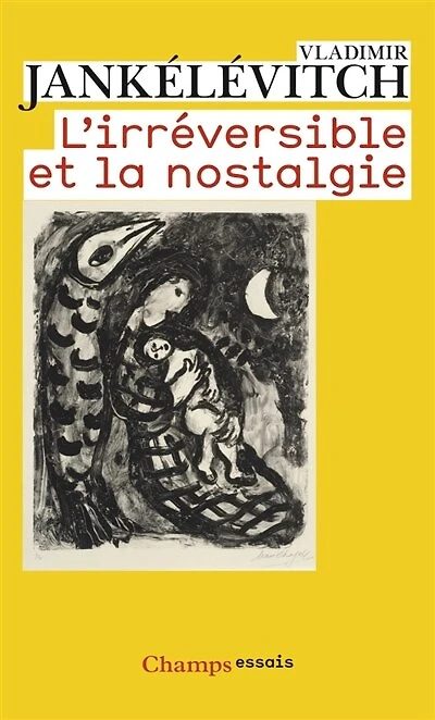 L' irréversible et la nostalgie