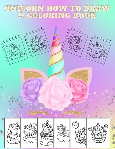 Unicorn How to Draw & Coloring Book: For Girls - Age 4-10