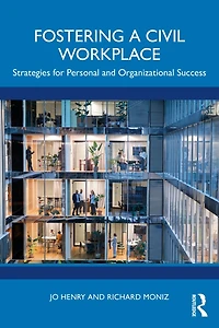 Fostering a Civil Workplace: Strategies for Personal and Organizational Success