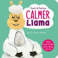 Calmer Llama: Touch and Feelings: With Touch & Feel and a Shiny Mirror!