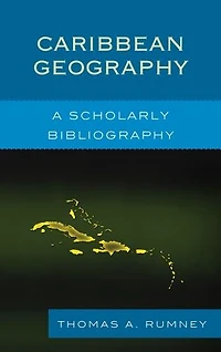 Caribbean Geography: A Scholarly Bibliography
